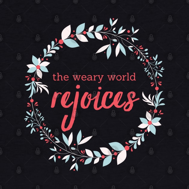 The weary world rejoices by Printorzo